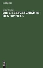 Die Liebesgeschichte des Himmels: Untersuchungen zur indogermanischen Sagenkunde