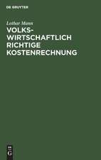 Volkswirtschaftlich richtige Kostenrechnung