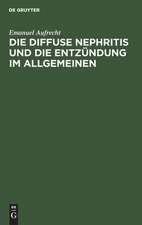 Die diffuse Nephritis und die Entzündung im Allgemeinen