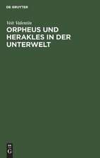 Orpheus und Herakles in der Unterwelt – Ein antikes Bild nach drei Vasengemälden beurtheilt