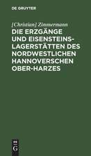 Die Erzgänge und Eisensteins-Lagerstätten des Nordwestlichen Hannoverschen Ober-Harzes.: Mit einer Karte