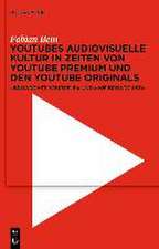 YouTubes audiovisuelle Kultur in Zeiten von YouTube Premium und den YouTube Originals