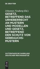 Gesetz, betreffend das Urheberrecht an Mustern und Modellen und Gesetz, betreffend den Schutz von Gebrauchsmustern: nebst den zu beiden Gesetzen ergangenen Ausführungsverordnungen und abgeschlossenen internationalen Verträgen ; Textausgabe mit Einleitung, Anmerkungen und Sachregister