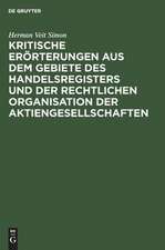 Kritische Erörterungen aus dem Gebiete des Handelsregisters und der rechtlichen Organisation der Aktiengesellschaften