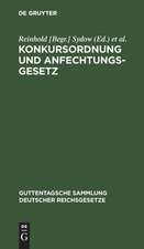 Konkursordnung und Anfechtungsgesetz: mit Anmerkungen unter besonderer Berücksichtigung der Entscheidungen des Reichsgerichts