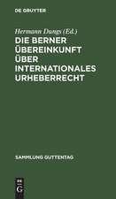 Die Berner Übereinkunft über internationales Urheberrecht