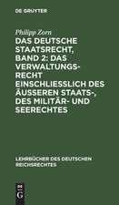 Das Verwaltungsrecht einschließlich des äußeren Staats-, des Militär- und Seerechtes: 2