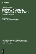 Die Schelmenzunft: aus: [Deutsche Schriften] Thomas Murners deutsche Schriften : mit den Holzschnitten der Erstdrucke, Bd. 3