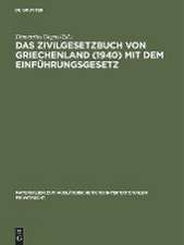 Das Zivilgesetzbuch von Griechenland: (1940) ; mit dem Einführungsgesetz