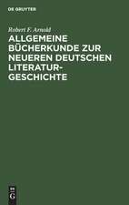 Allgemeine Bücherkunde zur neueren deutschen Literaturgeschichte