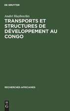 Transports et structures de développement au Congo: étude du progrès économique de 1900 à 1970