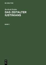 Berthold Rubin: Das Zeitalter Iustinians. Band 1