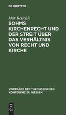 Sohms Kirchenrecht und der Streit über das Verhältnis von Recht und Kirche