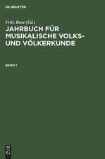 Jahrbuch für musikalische Volks- und Völkerkunde: 1,[Hauptbd.]