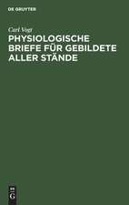 Physiologische Briefe für Gebildete aller Stände