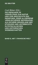 Die Erdkunde von Asien / Ritter, Carl: aus: Die Erdkunde im Verhältnis zur Natur und zur Geschichte des Menschen ; 8,3, 6, 1