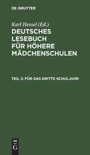 Für das dritte Schuljahr: im Anschluß an die elfte Auflage des Lesebuches für höhere Mädchenschulen, aus: [Deutsches Lesebuch / Mädchenschule mit neunjährigem Lehrgang] Deutsches Lesebuch / Hessel, Karl, Teil 2