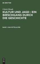 Das Mittelalter: aus: Kultur und Jagd : ein Birschgang durch die Geschichte, Bd. 1