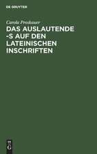 Das auslautende -s auf den lateinischen Inschriften