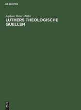 Luthers theologische Quellen: seine Verteidigung gegen Denifle und Grisar