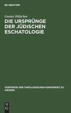 Die Ursprünge der jüdischen Eschatologie