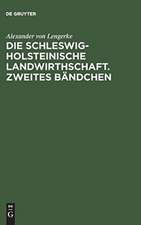 Die Schleswig-Holsteinische Landwirthschaft: Bdch. 2