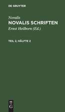 [Schriften] Novalis Schriften : kritische Neuausgabe auf Grund des handschriftlichen Nachlasses: Theil 2, Hälfte 2