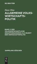 Der volkswirtschaftliche Gesamtorganismus als Objekt der Wirtschaftspolitik