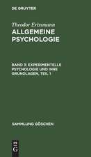 Experimentelle Psychologie und ihre Grundlagen ; Teil 1: aus: Allgemeine Psychologie, Bd. 3