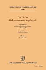 Die Liebeslieder: aus: [Die Lieder] Die Lieder Walthers von der Vogelweide, Bd. 2