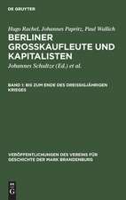 Bis zum Ende des Dreißigjährigen Krieges: aus: Berliner Großkaufleute und Kapitalisten, 1