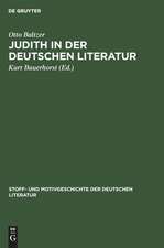 Judith in der deutschen Literatur: aus: Stoff- und Motivgeschichte der deutschen Literatur : nebst Bibliographie von Kurt Bauerhorst, 7