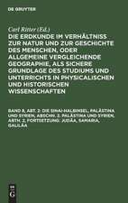 Judäa, Samaria, Galiläa: mit einem Plan von Jerusalem und einer Karte von Galiläa, aus: Die Erdkunde im Verhältniß zur Natur und zur Geschichte des Menschen, oder allgemeine vergleichende Geographie, als sichere Grundlage des Studiums und Unterrichts in physicalischen und histori