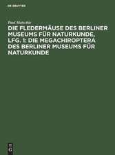 Die Megachiroptera des Berliner Museums für Naturkunde: 14 Taf., aus: Die Fledermäuse des Berliner Museums für Naturkunde ; Lfg. 1