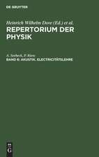 Akustik. Electricitätslehre: Mit zwei Figurentafeln, aus: Repertorium der Physik : enthaltend eine vollständige Zusammenstellung der neuern Fortschritte dieser Wissenschaft, Bd. 6