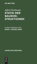 Grundlagen: mit 51 Abbildungen und 8 Formeltafeln, aus: Statik der Baukonstruktionen, 1