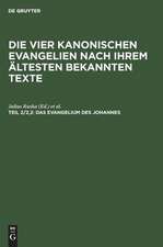 Das Evangelium des Johannes: nach der syrischen im Sinaikloster gefundenen Palimpsesthandschrift ; mit Registern für das ganze Werk, aus: Die vier kanonischen Evangelien nach ihrem ältesten bekannten Texte : Übersetzung und Erläuterung der syrischen im Sinaikloster gefundenen Palimps