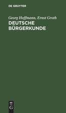 Deutsche Bürgerkunde: kleines Handbuch des politisch Wissenswerten für jedermann