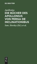 Die Bücher des Apollonius von Perga De Inclinationibus: Mit 19 Steintafeln