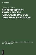 Die Beziehungen zwischen dem Parlament und den Gerichten in England: eine rechtsvergleichende Studie