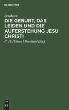 Die Geburt, das Leiden und die Auferstehung Jesu Christi: in zwölf Reden