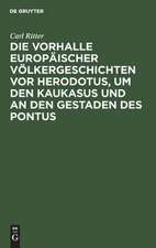 Die Vorhalle Europäischer Völkergeschichten vor Herodotus, um den Kaukasus und an den Gestaden des Pontus: eine Abhandlung zur Alterthumskunde