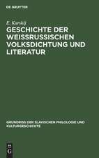 Geschichte der weissrussischen Volksdichtung und Literatur