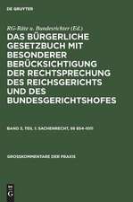 Das Bürgerliche Gesetzbuch: mit bes. Berücks. d. Rechtsprechung d. Reichsgerichts u. d. Bundesgerichtshofes; Kommentar 3.1. Sachenrecht, §§ 854 - 1011