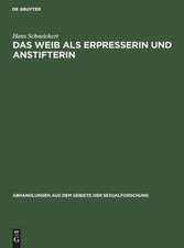 Das Weib als Erpresserin und Anstifterin: kriminalpsychologische Studien