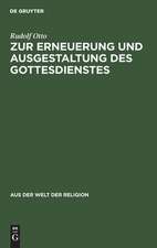 Zur Erneuerung und Ausgestaltung des Gottesdienstes