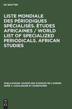 Études africaines. Liste mondiale des périodiques spécialisés Études africaines. African studies. World list of specialized periodicals African studies. ÉtaSie avec la collaboration du CARDAN -Centre d'Analyse et de Recherche Documentaires...