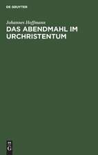 Das Abendmahl im Urchristentum: eine exegetische und historisch-kritische Untersuchung