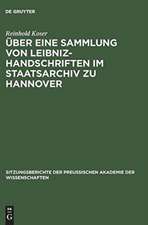 Über eine Sammlung von Leibniz-Handschriften im Staatsarchiv zu Hannover