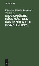 Rig's Sprüche (Rîgs Mâl) und das Hyndla-Lied (Hyndlu-Liôd): zwei social-ethische Gedichte der Saemunds-Edda